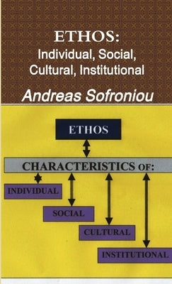 Ethos: Individual, Social, Cultural, Institutional by Sofroniou, Andreas