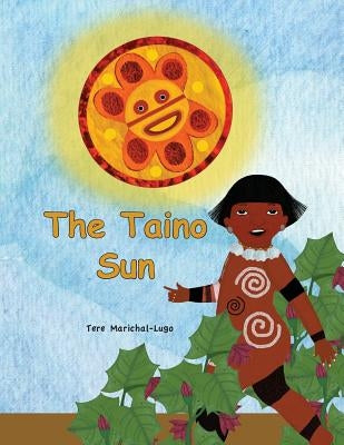 The Taino Sun by Marichal-Lugo, Tere