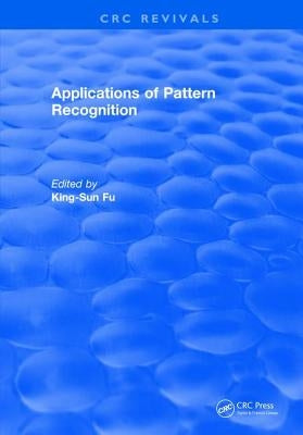 Applications of Pattern Recognition by Fu, King-Sun