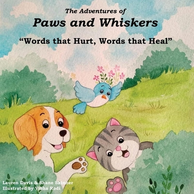 The Adventures of Paws and Whiskers: "Words that Hurt, Words that Heal" by Skinner, Shane R.