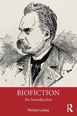 Biofiction: An Introduction by Lackey, Michael