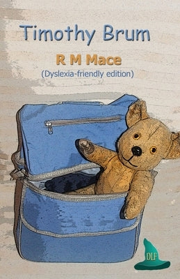 Timothy Brum (Dyslexia-friendly edition) by Mace, R.