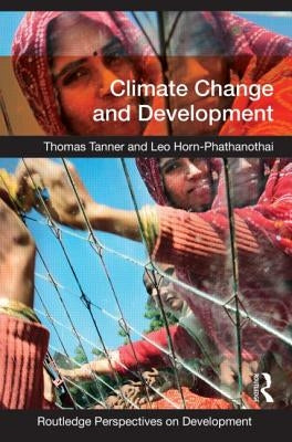 Climate Change and Development by Tanner, Thomas