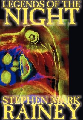 Legends of the Night by Rainey, Stephen Mark