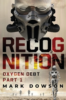 Recognition: Oxygen Debt, Part 1 by Dowson, Mark