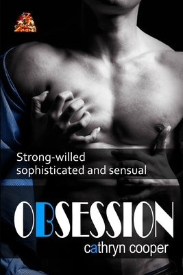 Obsession: Strong-willed, sophisticated and sensual by Cooper, Cathryn