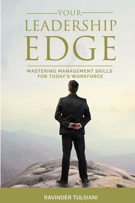 Your Leadership EDGE: Mastering Management Skills for Today's Workforce by Tulsiani, Ravinder