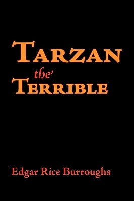 Tarzan the Terrible, Large-Print Edition by Burroughs, Edgar Rice