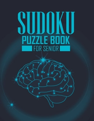 sudoku puzzle book for Senior: 1000 Sudoku Puzzles large print with Answers included 100 Very Easy Sudoku, 100 Easy Sudoku, 100 Medium Sudoku, 200 Ha by Publishing, Faro