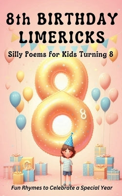 8th Birthday Limericks by Limericks, Just