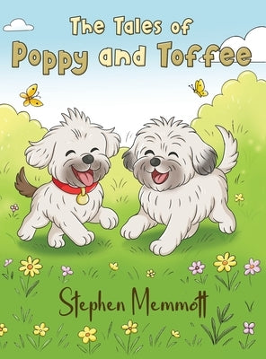The Tales of Poppy and Toffee by Memmott, Stephen