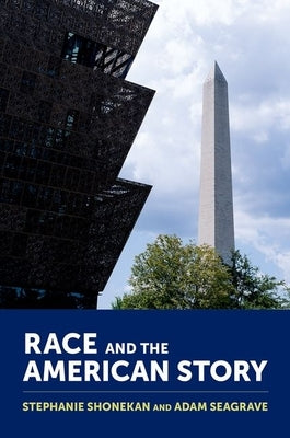 Race and the American Story by Shonekan, Stephanie