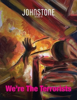JOHNSTONE October 24: We're The Terrorists by Foley, Timothy P.