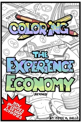 Coloring the Experience Economy: Revised 2021 by Dulle, Kevin M.