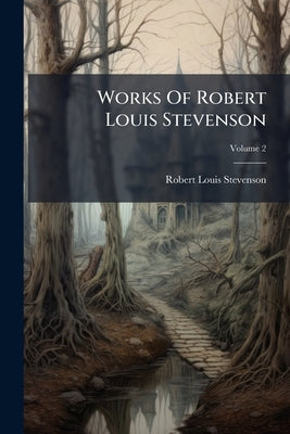 Works Of Robert Louis Stevenson: Tales And Fantasies; Volume 2 by Stevenson, Robert Louis