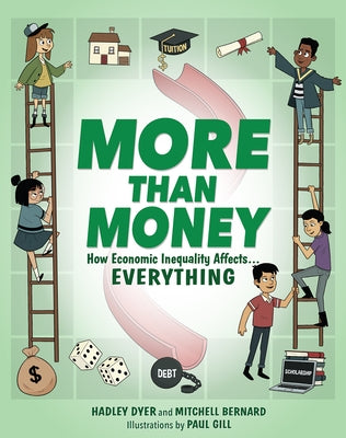 More Than Money: How Economic Inequality Affects Everything by Dyer, Hadley