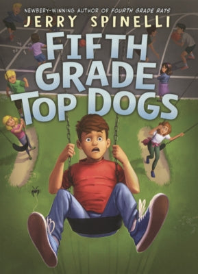 Fifth Grade Top Dogs by Spinelli, Jerry