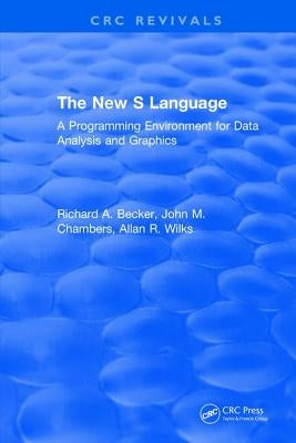 The New S Language by Becker, R.