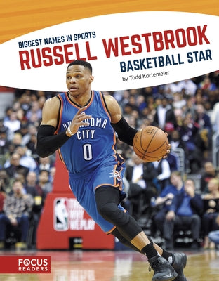 Russell Westbrook: Basketball Star by Kortemeier, Todd