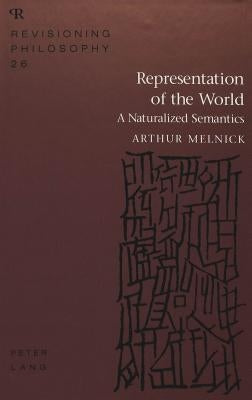 Representation of the World: A Naturalized Semantics by Appelbaum, David