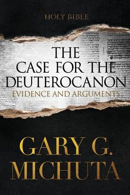 Case for the Deuterocanon 2nd edition by Michuta, Gary G.