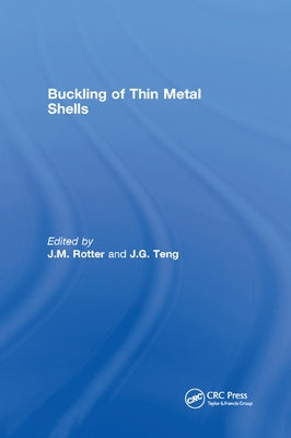 Buckling of Thin Metal Shells by Teng, J. G.