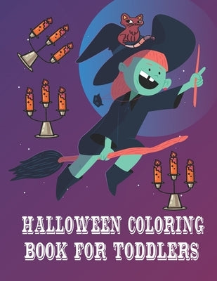 Halloween Coloring Book for Toddlers: Cute Halloween Coloring Book Gift for Toddlers by Coloring Books