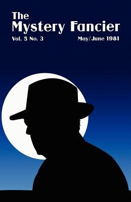 The Mystery Fancier (Vol. 5 No. 3) May/June 1981 by Townsend, Guy M.