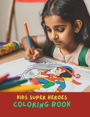 Superheroes Coloring Book for Kids: Fun and Easy Superhero Coloring Pages for Kids Ages 4-12: Children's Coloring Book Superhero Coloring Fun by Jones, Amelia
