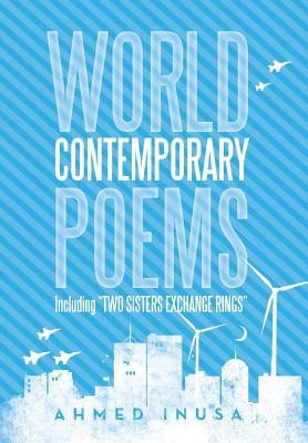 World Contemporary Poems Including Two Sisters Exchange Rings by Inusa, Ahmed