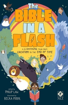 The Bible in a Flash: A Lightning Tour from Creation to the End of Time by Moor, Becka
