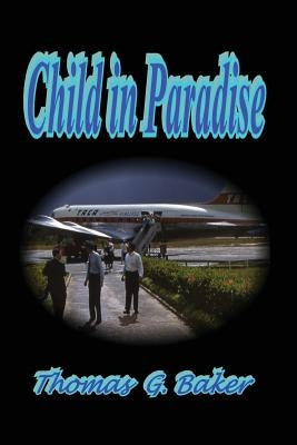 Child in Paradise by Baker, Thomas G.
