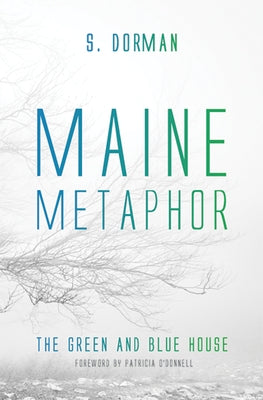Maine Metaphor: The Green and Blue House by Dorman, S.