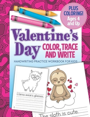 Valentine's Day Color, Trace And Write Handwriting Practice Workbook: Tracing Activity Book for Preschool Kids by Press, Busy Kid