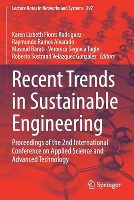 Recent Trends in Sustainable Engineering: Proceedings of the 2nd International Conference on Applied Science and Advanced Technology by Flores Rodríguez, Karen Lizbeth