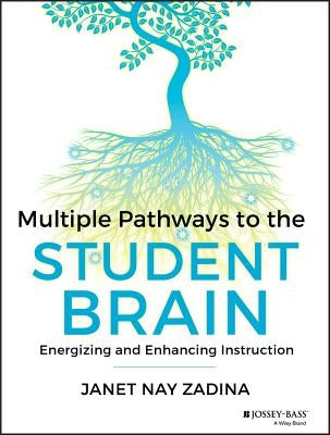 Multiple Pathways to the Student Brain by Zadina, Janet