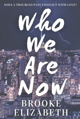 Who We Are Now by Elizabeth, Brooke