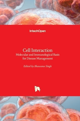 Cell Interaction: Molecular and Immunological Basis for Disease Management by Singh, Bhawana