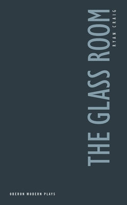 The Glass Room by Craig, Ryan