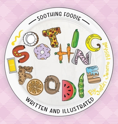 Soothing Foodie by Mitchell, Justin Jerome