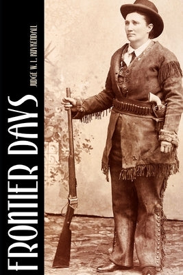 Frontier Days (Annotated) by Kuykendall, Judge William L.