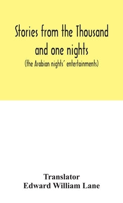 Stories from the Thousand and one nights (the Arabian nights' entertainments) by William Lane, Edward