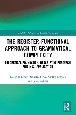 The Register-Functional Approach to Grammatical Complexity: Theoretical Foundation, Descriptive Research Findings, Application by Biber, Douglas