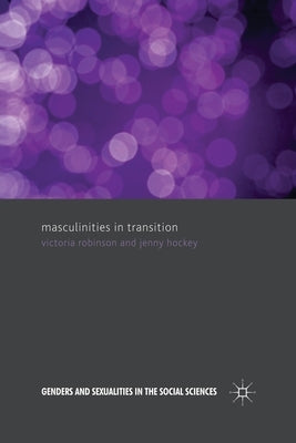Masculinities in Transition by Robinson, V.