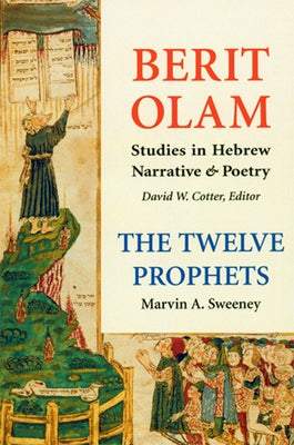 Berit Olam: The Twelve Prophets: Volume 1: Hosea, Joel, Amos, Obadiah, Jonah Volume 1 by Sweeney, Marvin a.