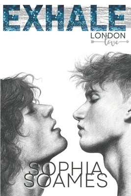 Exhale: London Love 1.5 by Soames, Sophia