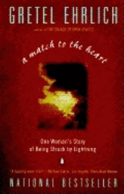 A Match to the Heart: One Woman's Story of Being Struck by Lightning by Ehrlich, Gretel