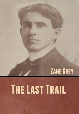 The Last Trail by Grey, Zane