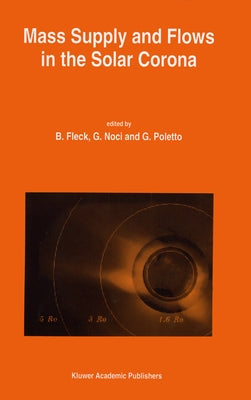 Mass Supply and Flows in the Solar Corona by Fleck, Bernhard