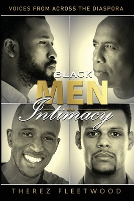 Black Men and Intimacy - Voices From Across the Diaspora by Fleetwood, Therez